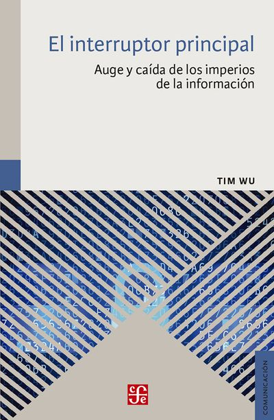 El interruptor principal Auge y caída de los imperios de la información