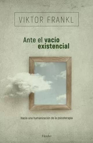 Ante el vacío existencial. Hacia una humanización de la psicoterapia