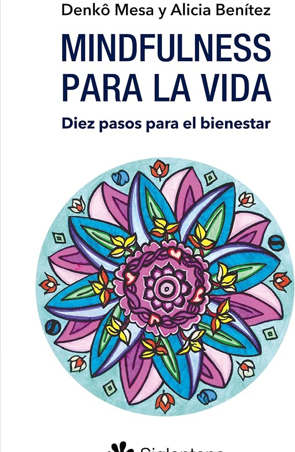 Mindfulness para la vida. Diez pasos para el bienestar